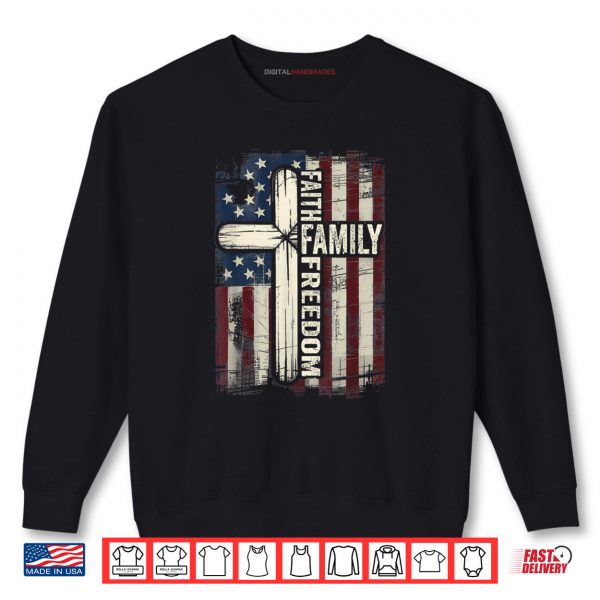 Sweatshirt Faith Family Freedom USA Flag Shirt