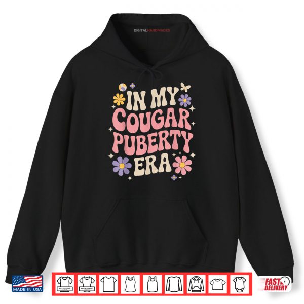 Hoodie Menopause Midlife Cougar Puberty Shirt