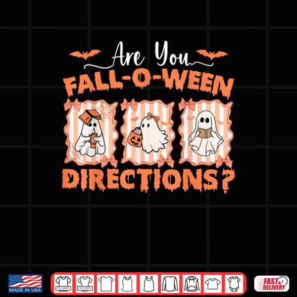 Design Are You Fall o ween Directions Funny Teacher Halloween Shirt