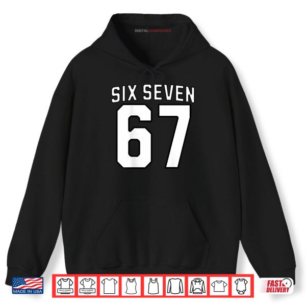 Hoodie Six Seven Meme 67 Sports Shirt