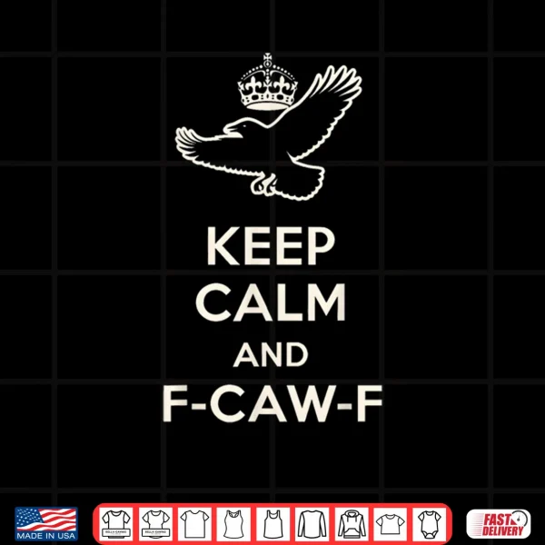 Design Keep Calm and F Caw F Crow Fun Bird Lovers Shirt