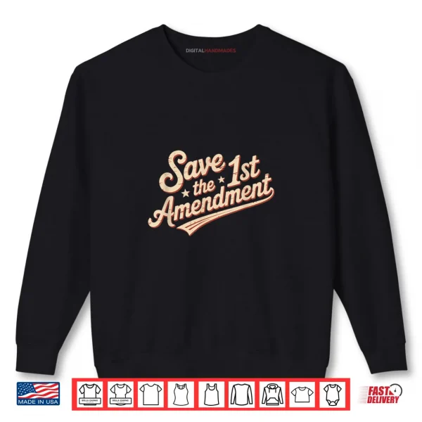 Sweatshirt Save The First Amendment Defend The 1st Amendment Shirt