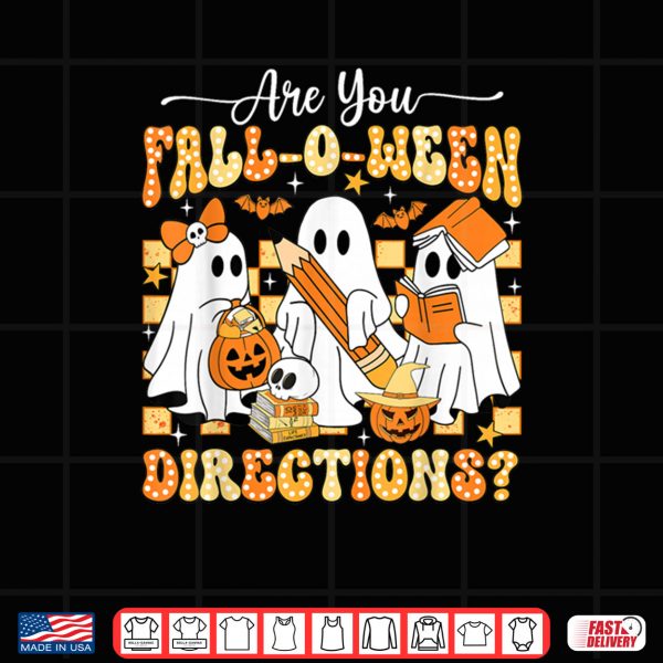 Design Are You Fall O Ween Directions Teacher Halloween Ghost Retro Shirt