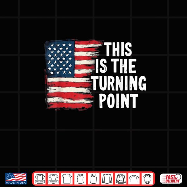 Design This is The Turning Point Tee USA Flag for Men Women Girls Shirt