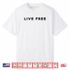 White Live Free Shirt