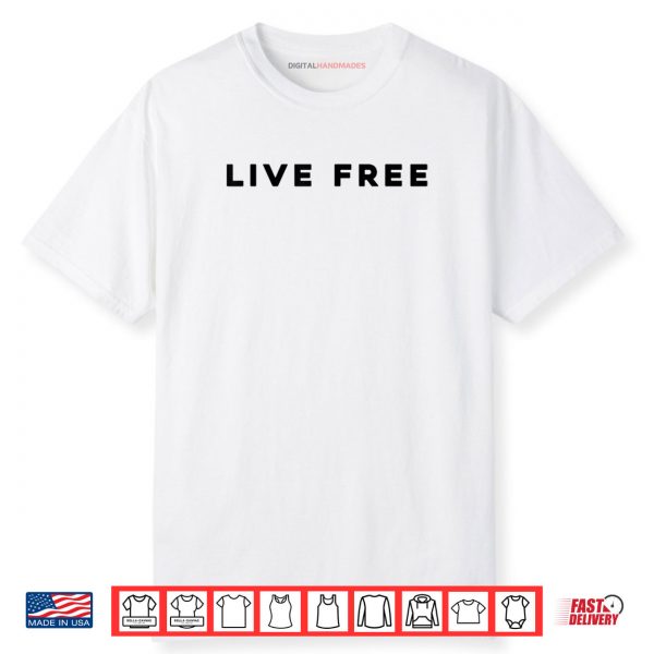 White Live Free Shirt