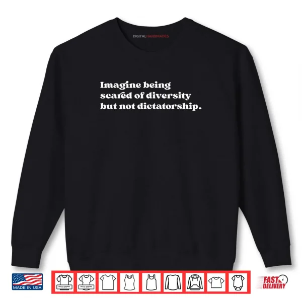 Sweatshirt But Not Dictatorship Shirt
