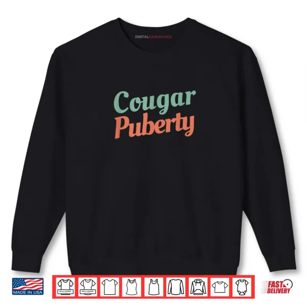 Sweatshirt Cougar Puberty Shirt
