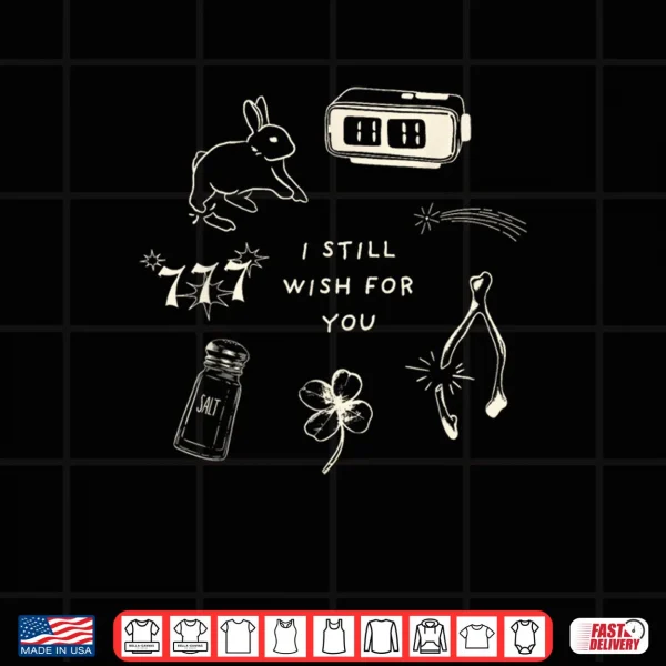 Design I Still Wish for You Lucky Rabbit 1111 Stars Clover Signs Shirt