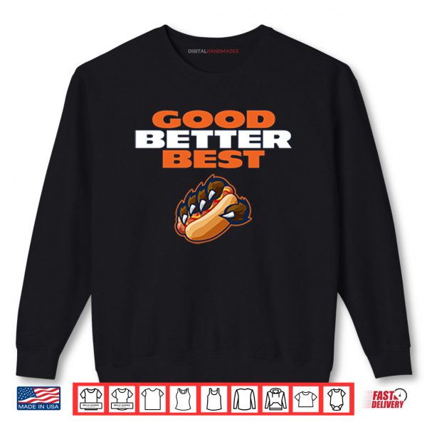 Sweatshirt Chicago Bears Good Better Best Shirt