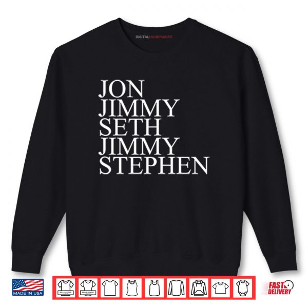 Sweatshirt Jon Jimmy Seth Jimmy Stephen Shirt