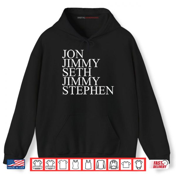 Hoodie Jon Jimmy Seth Jimmy Stephen Shirt