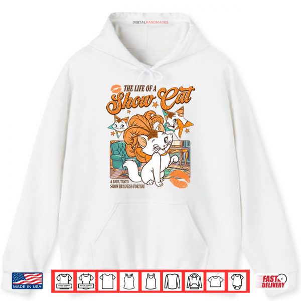 Hoodie The Life Of A Show Cat Shirt