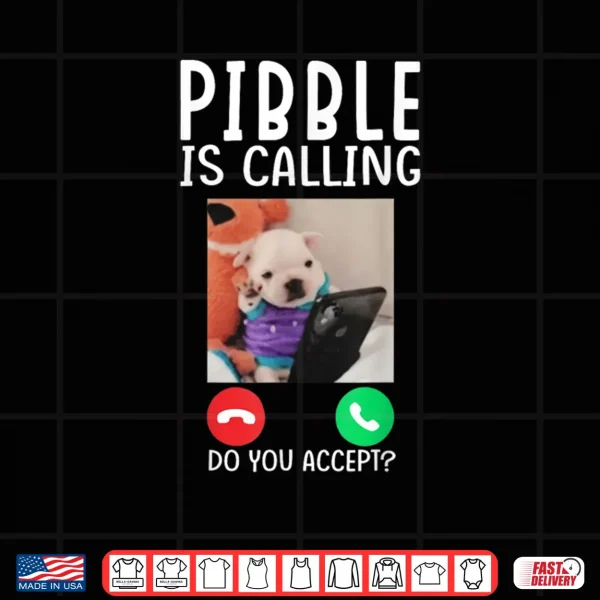 Design Pibble is Calling Funny Meme for Meme Fans Dog Lovers Shirt