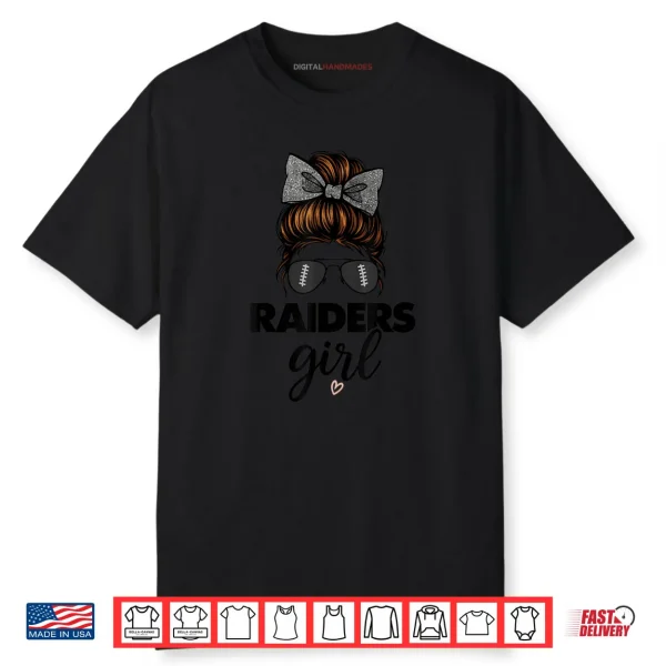 Raiders Girl Messy Bun Love Raiders Funny Football Fan Pride Shirt