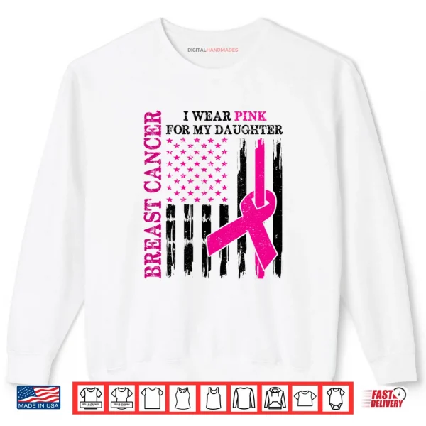 Sweatshirt I Wear Pink For My Daughter Breast Cancer Awareness Usa Flag Shirt