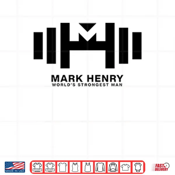 Design Mark Henry Worlds Strongest Man Shirt