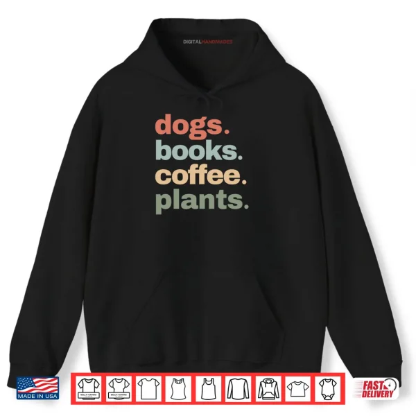 Hoodie Funny Dogs Books Coffee Plant Lover Gardening Mothers Day Shirt