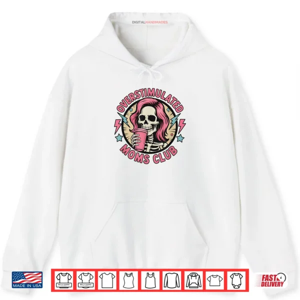 Hoodie Overstimulated Moms Club Neurodivergent Mom Mental Health Shirt