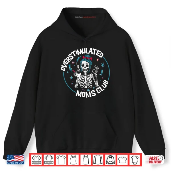 Hoodie Overstimulated Moms Club Neurodivergent Mother Mental Health Shirt