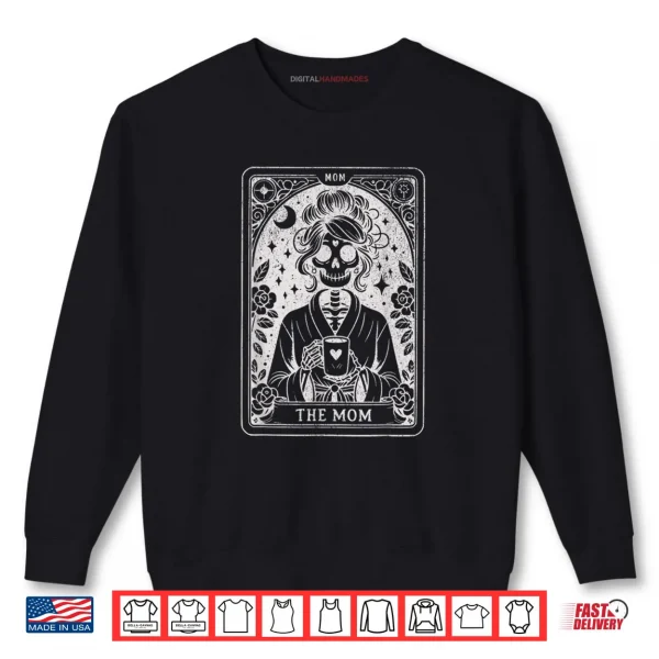 Sweatshirt The Mom Tarot Card Skeleton Mama Coffee Happy Mothers Day Shirt