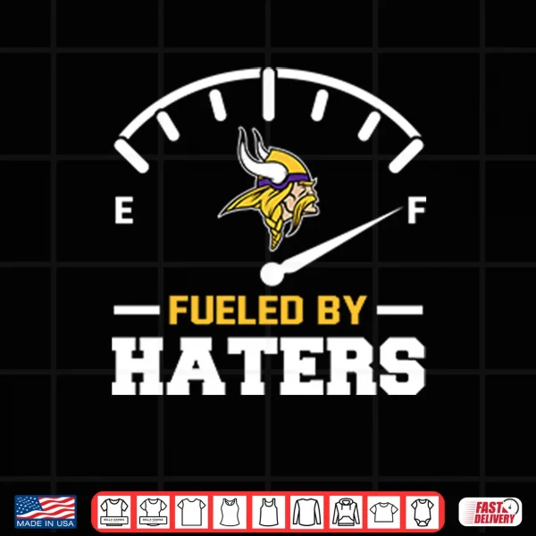 Design Minnesota Vikings Fueled By Haters Shirt