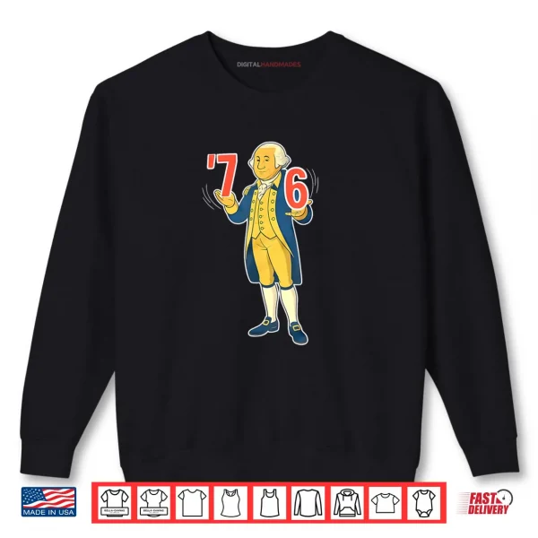 Sweatshirt 6 7 7 6 George Washington Shirt Six Seven American Shirt