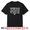 I Wouldn’t Do A Lot for Turkey Or Ham But I Would Do Sketchy Shirt
