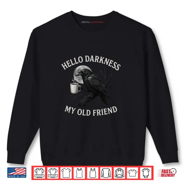 Sweatshirt Hello Darkness My Old Friend Crow Coffee Spooky Halloween Shirt