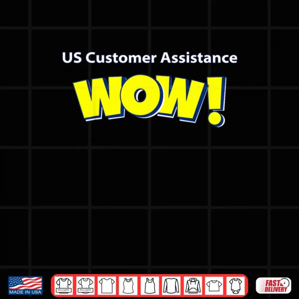 Design US CUST Assist Wow Shirt