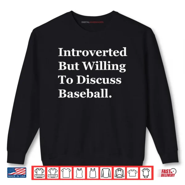 Sweatshirt Introverted But Willing To Discuss Baseball Shirt