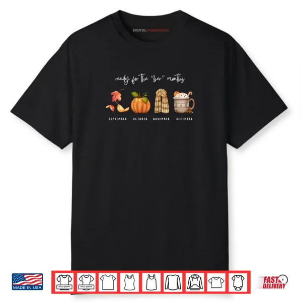 Autumn Season Fall Cozy Ready for The Ber Months Shirt