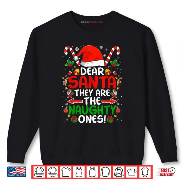 Sweatshirt Dear Santa They are The Naughty Ones Funny Christmas Shirt