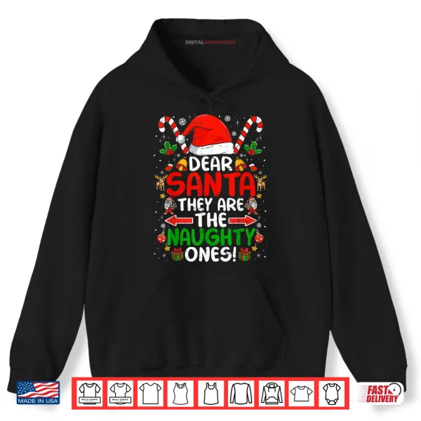 Hoodie Dear Santa They are The Naughty Ones Funny Christmas Shirt