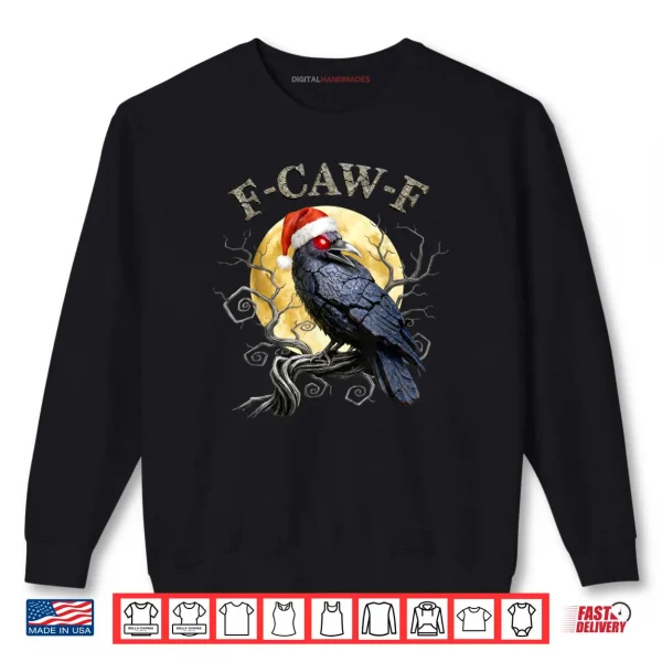 Sweatshirt Funny Crow F CAW F Black Bird Gothic Christmas Santa Hat Shirt