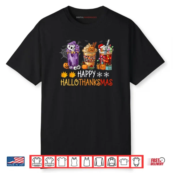 Happy Hallothanksmas Coffee Halloween Thanksgiving Christmas Shirt