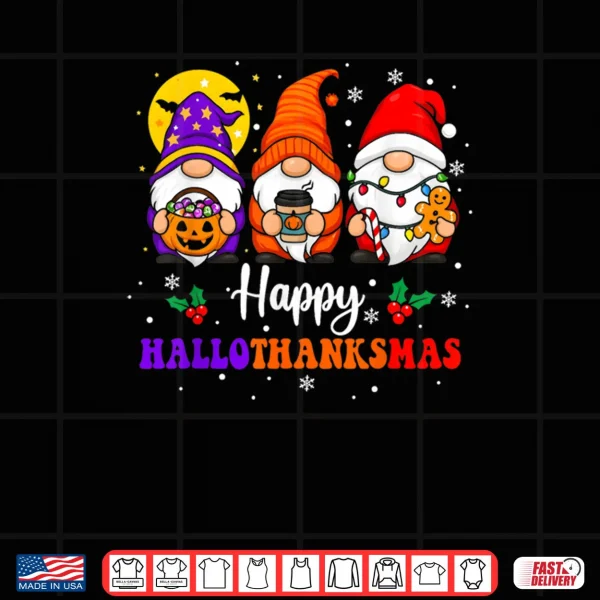 Design Happy Hallothanksmas Gnomes Lover Halloween Merry Christmas Shirt