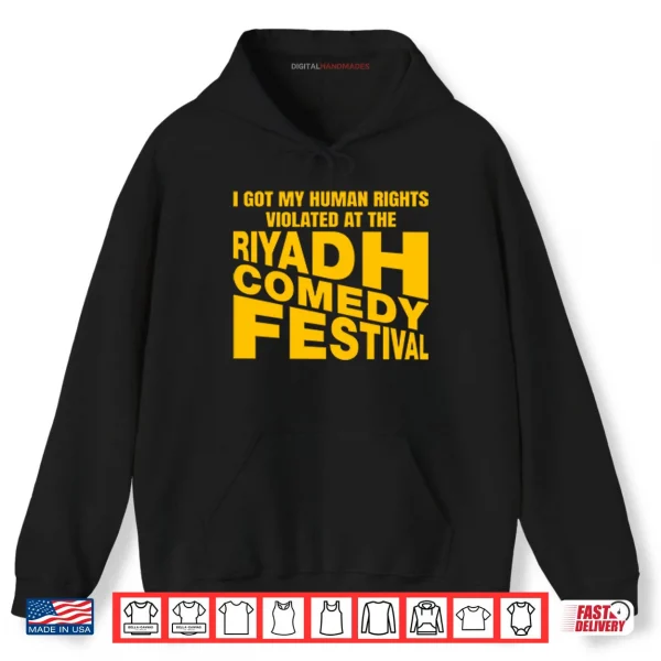 Hoodie I Got My Human Rights Violated At The Riyadh Comedy Festival Shirt