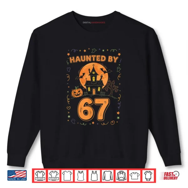 Sweatshirt Haunted by 67 Funny Halloween Shirt