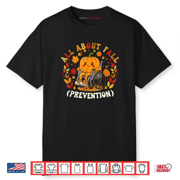 All About Fall Prevention Nurse Occupational Therapy OT Shirt