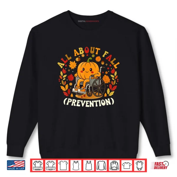 Sweatshirt All About Fall Prevention Nurse Occupational Therapy OT Shirt