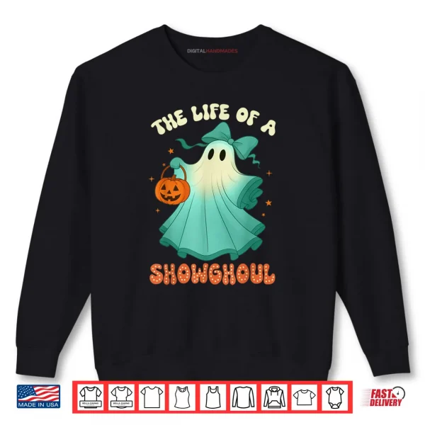 Sweatshirt The Life of A Showghoul Halloween Spooky Girls Shirt