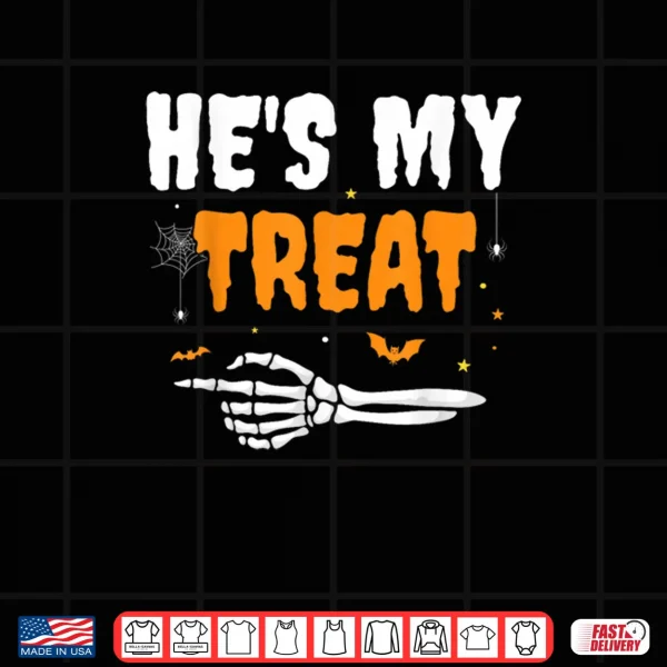 Design Hes My Treat Funny Skeleton Halloween Matching Couples Shirt