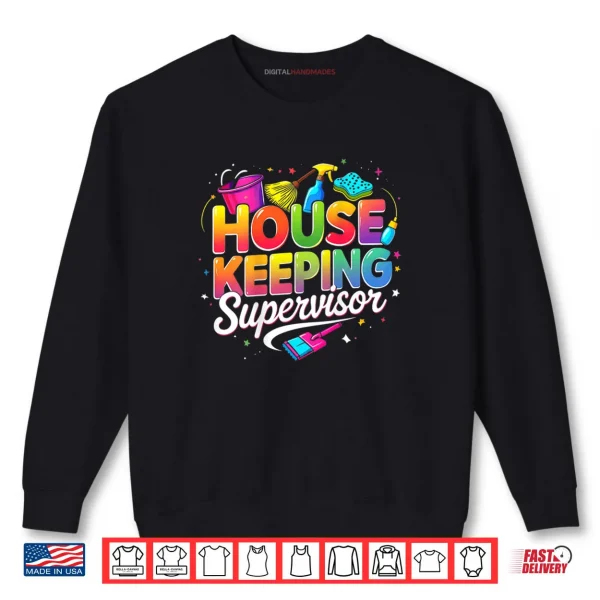 Sweatshirt Housekeeping Supervisor Appreciation Cleaning Staff Colorful Shirt
