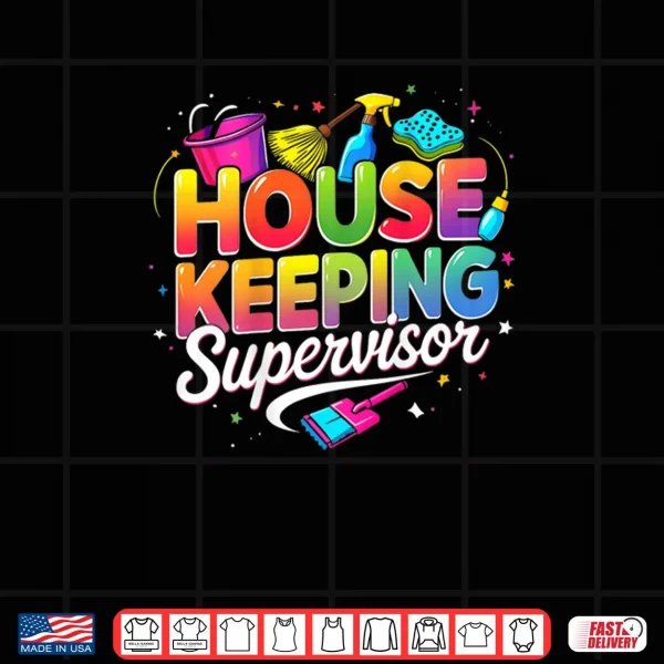 Design Housekeeping Supervisor Appreciation Cleaning Staff Colorful Shirt