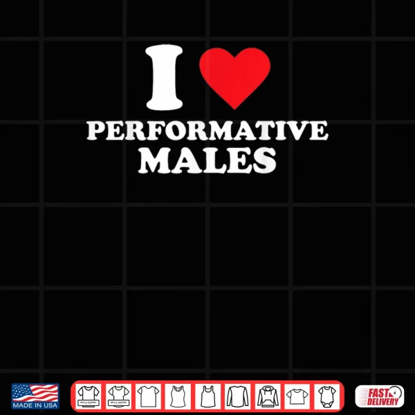 Design I Heart Performative Males Shirt