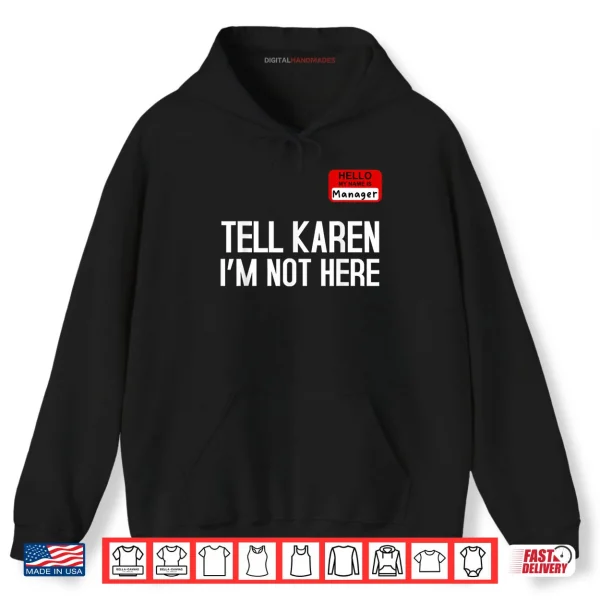 Hoodie Tell Karen Im Not Here Manager Funny Halloween Costume Shirt