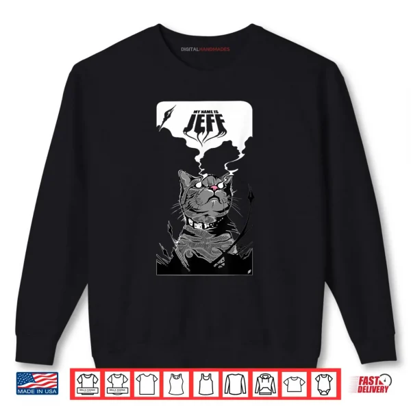 Sweatshirt My Name is Jeff Shirt