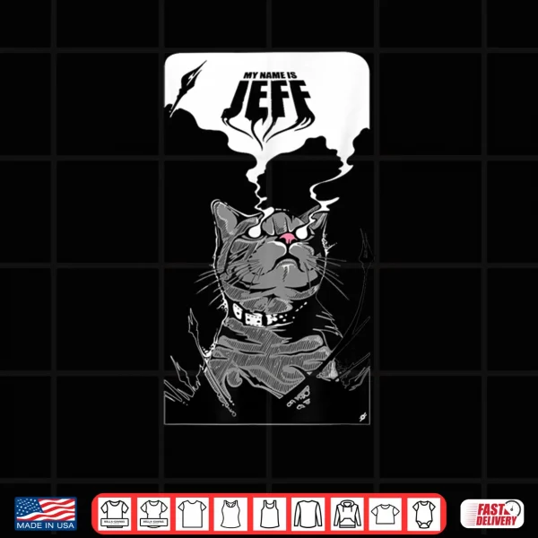 Design My Name is Jeff Shirt
