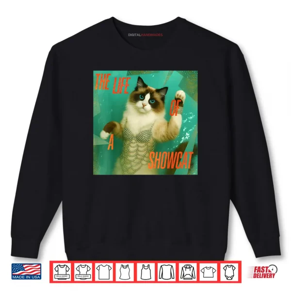 Sweatshirt The Life of a Showcat Funny Costume Y2k Trendy Showcat 2025 Shirt